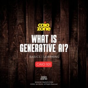 CAIO 101 | The Insane World of Generative AI