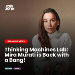 Thinking Machines Lab | Mira Murati’s Amazing $2B AI Vision