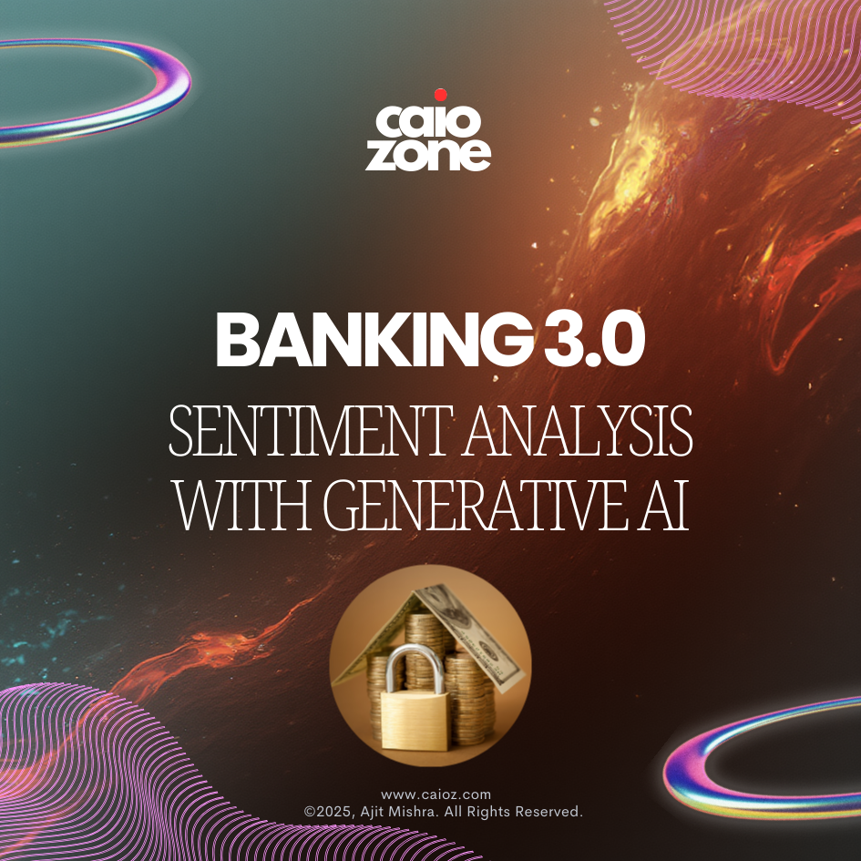 Banking 3.0 | Sentiment Analysis with Generative AI by Ajit Mishra